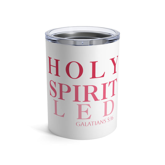 Holy Spirit Led- Christian Tumbler 10oz