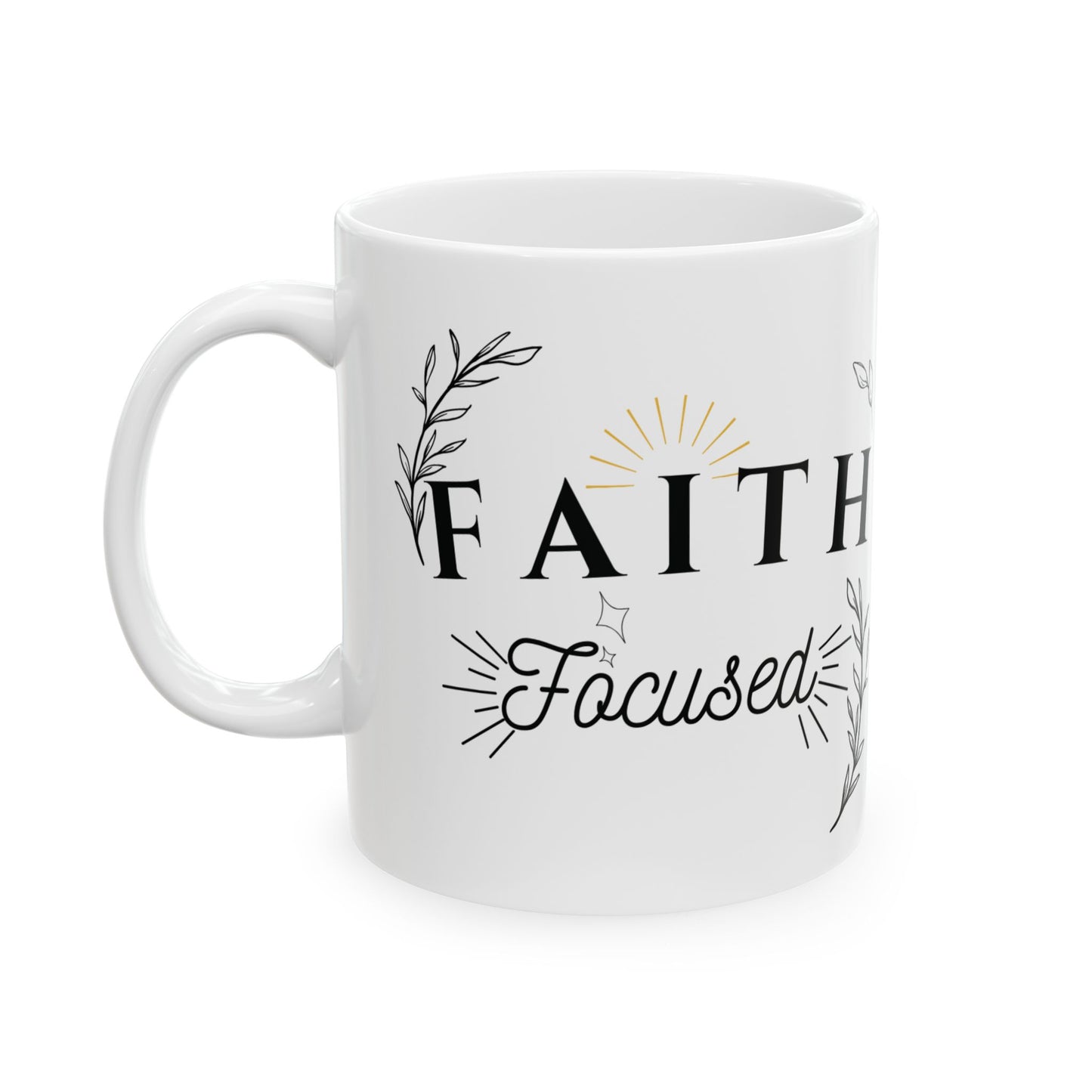 Faith Focused Coffee Mug (11oz,15oz)