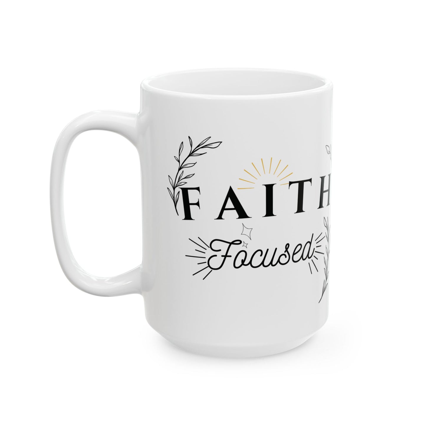 Faith Focused Coffee Mug (11oz,15oz)